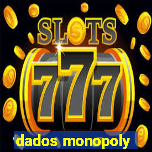 dados monopoly
